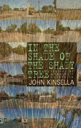 In the Shade of the Shady Tree by John Kinsella