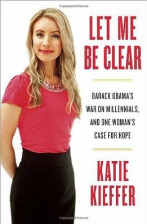 Let Me Be Clear by Katie Kieffer