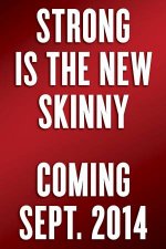 Strong Is The New Skinny