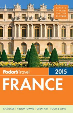 Fodor's France 2015 by Various