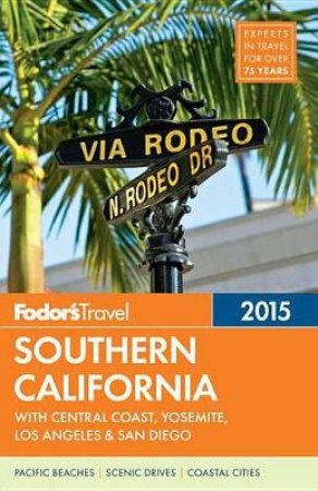 Fodor's Southern California 2015 by Various