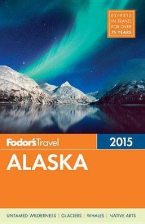 Fodor's Alaska 2015 by Various