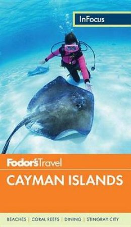 Fodor's In Focus Cayman Islands by Various