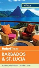 Fodors In Focus Barbados and St Lucia