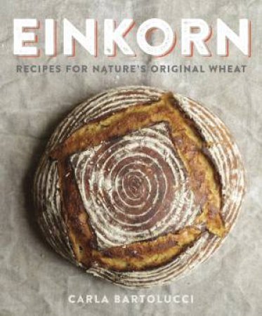 Einkorn by Carla Bartolucci