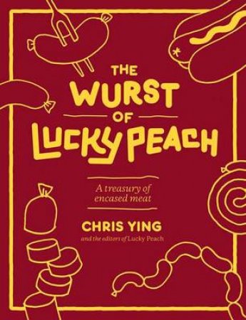 The Wurst Of Lucky Peach by Chris Ying