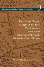 The Case of Wagner  Twilight of the Idols  The Antichrist  Ecce Homo  Dionysus Dithyrambs  Nietzsche Contra Wagner