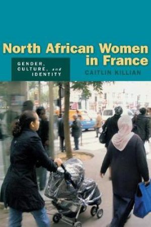 North African Women in France by Caitlin Killian