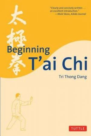 Beginning Tai Chi by T Dang