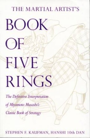 Martial Artist's Book of Five Rings by T Kaufman