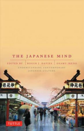 The Japanese Mind: Understanding Contemporary Japanese Culture by Roger  Davies & Osamu Ikeno