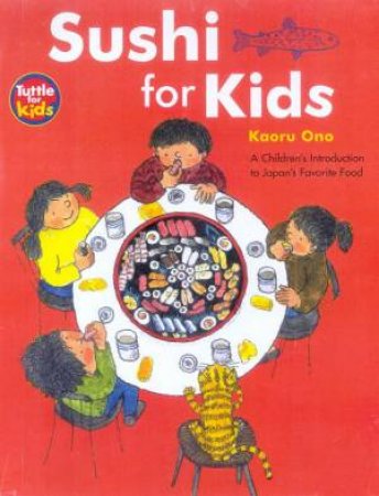 Sushi For Kids by Ono Kaoru