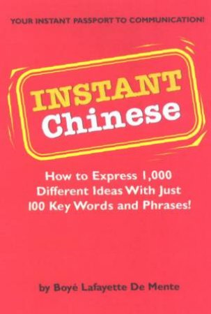 Instant Chinese by Boye Lafayette De Mente