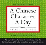 A Chinese Character A Day Vol 2  Practice Pad