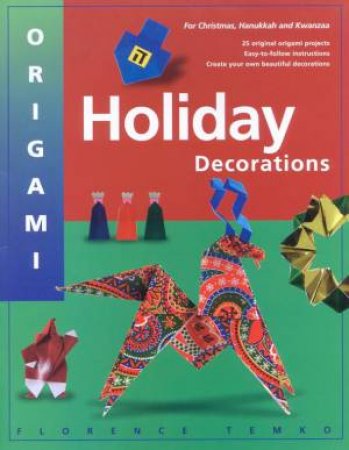 Origami Holiday Decorations by Florence Temko