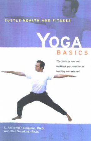 Yoga Basics by Alexander Simpkins & Annellen Simpkins