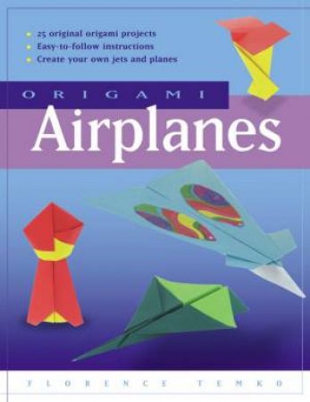 Origami Airplanes by Florence Temko