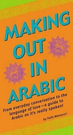 Making Out In Arabic by Fethi Mansouri