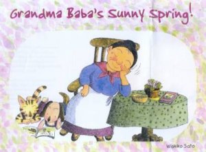 Grandma Baba's Sunny Spring! by Wakiko Sato