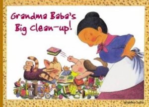 Grandma Baba's Big Clean-Up! by Wakiko Sato