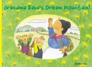 Grandma Baba's Dream Mountain! by Wakiko Sato