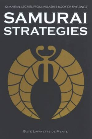 Samurai Strategies by Boye Lafayette De Mente