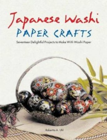 Japanese Washi Papercrafts by Robertta Alexandra Uhl