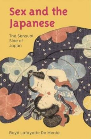 Sex and the Japanese by Boye Lafayette De Mente