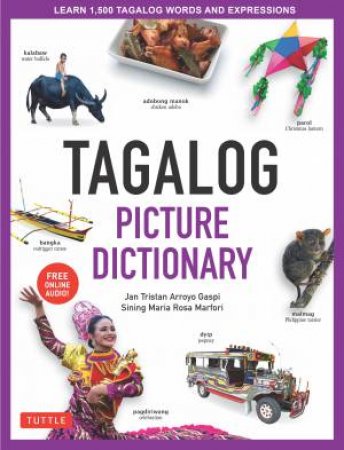 Tagalog Picture Dictionary by Jan Tristan Gaspi & Sining Maria Rosa Lumbera-Marfori