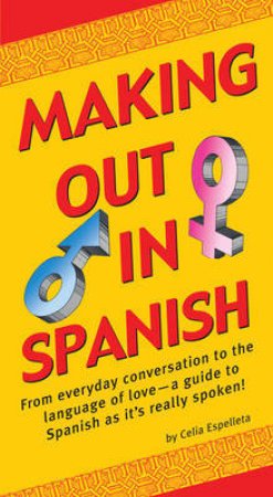 Making Out in Spanish by Celia Espelleta