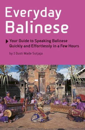 Everyday Balinese by I. Gusti Made Sutjaja