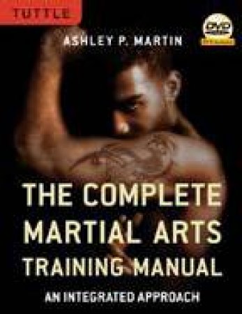 Complete Martial Arts Training Manual by Ashley Martin