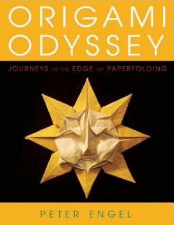 Origami Odyssey by Peter Engel