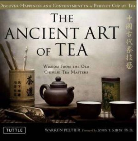 The Ancient Art of Tea by Walter Peltier