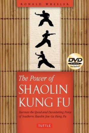 The Power of Shaolin Kung Fu by Ronald Wheeler