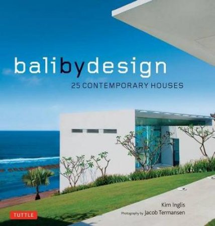 Bali by Design by Kim Inglis