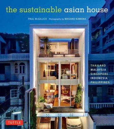 Sustainable Asian House by Paul  McGillick