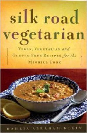 Silk Road Vegetarian by Dahlia Abraham-Klein