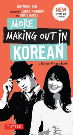 More Making Out in Korean- Revised & Expanded by Ghi-Woon Seo & Laura Kingdon