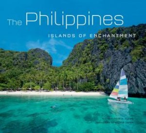 Philippines: Islands of Enchantment by Alfred Yuson