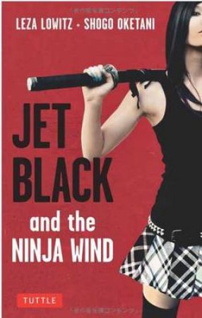 Jet Black and the Ninja Wind by Shogo Oketani