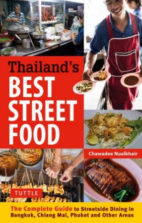 Thailand's Best Street Food by Chawadee Nualkhair