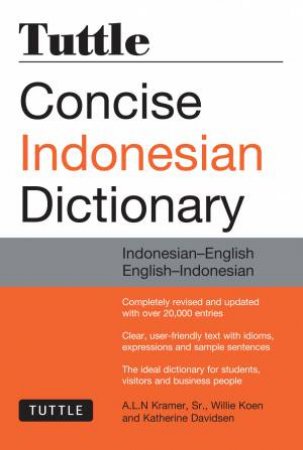 Tuttle Concise Indonesian Dictionary by Willie Koen & A.L.N. Kramer & Katherine Davidsen