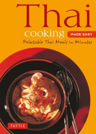 Thai Cooking Made Easy - Revised 2nd Ed. by Various