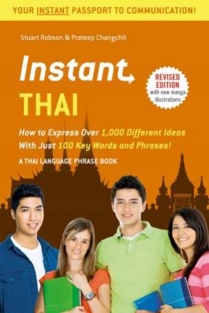 Instant Thai: How To Express 1000 Different Ideas With Just 100 Key Words - 2nd Ed by S Robson