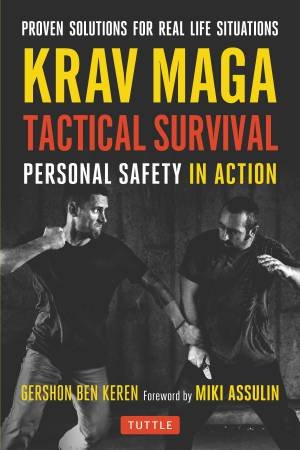 Krav Maga Tactical Survival: Personal Safety In Action by Gershon Ben Keren & Miki Assulin