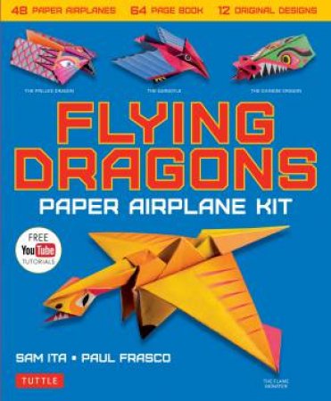 Flying Dragons Paper Airplane Kit by Sam Ita & Paul Frasco