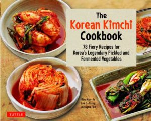 Korean Kimchi Cookbook by Lee O-Young, Lee Kyou-Tae & Kim Man-Jo