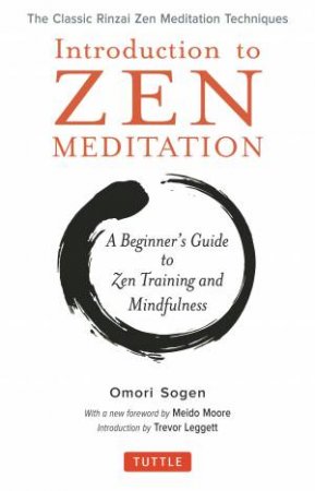 Introduction To Zen Training by Omori Sogen & Meido Moore & Trevor Leggett & Hosokawa Dogen Roshi & Dogen Hosokawa