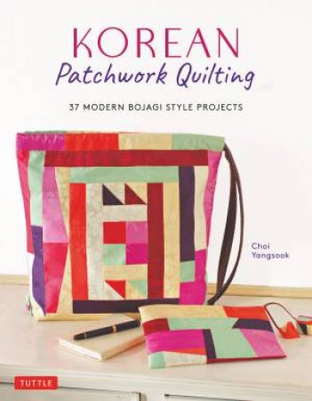 Korean Patchwork Quilting by Choi Yangsook